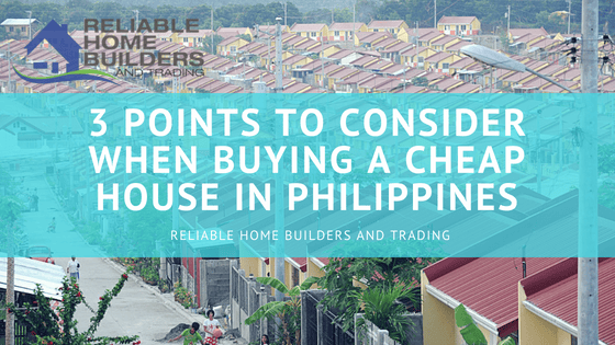 3 Points to Consider When Buying A Cheap House